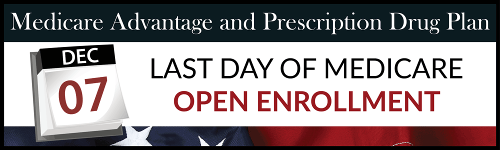 Last Day of Open Enrollment | December 7 Last Day of Open Enrollment | December 7